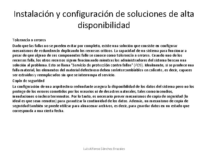 Instalación y configuración de soluciones de alta disponibilidad Tolerancia a errores Dado que las