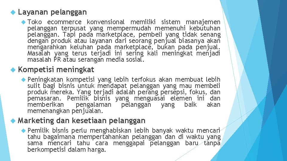  Layanan pelanggan Toko ecommerce konvensional memiliki sistem manajemen pelanggan terpusat yang mempermudah memenuhi