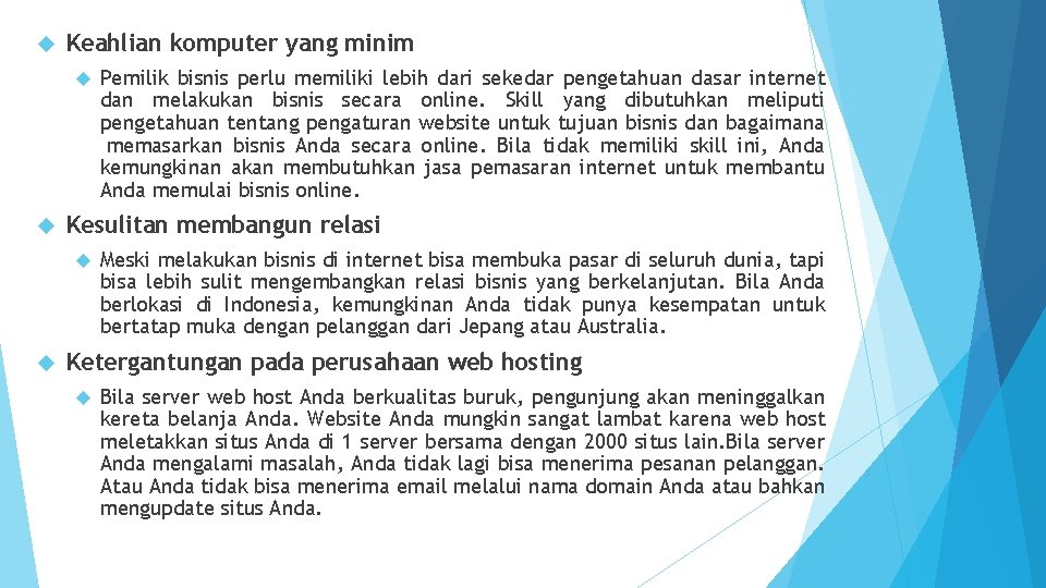  Keahlian komputer yang minim Kesulitan membangun relasi Pemilik bisnis perlu memiliki lebih dari