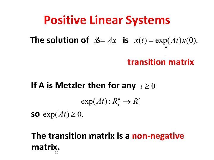 Positive Linear Systems The solution of is transition matrix If A is Metzler then