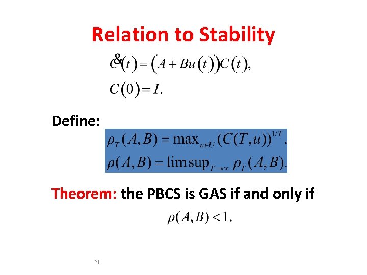 Relation to Stability Define: Theorem: the PBCS is GAS if and only if 21