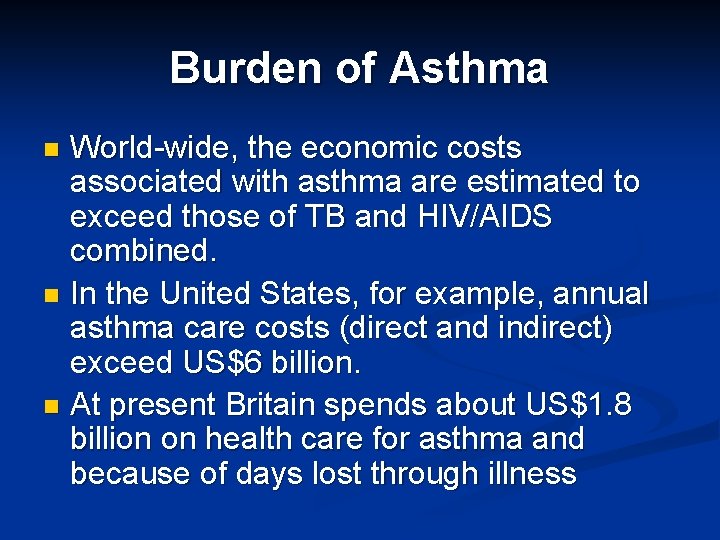 Burden of Asthma World-wide, the economic costs associated with asthma are estimated to exceed