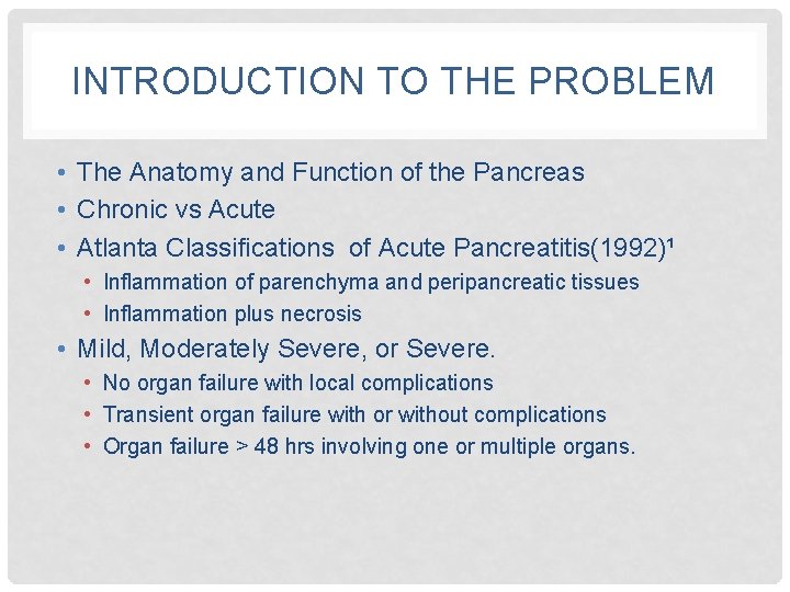 INTRODUCTION TO THE PROBLEM • The Anatomy and Function of the Pancreas • Chronic