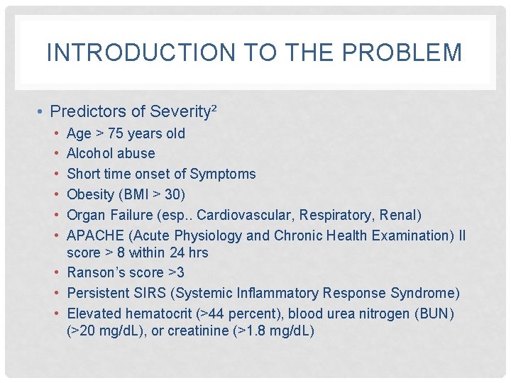 INTRODUCTION TO THE PROBLEM • Predictors of Severity² • • • Age > 75