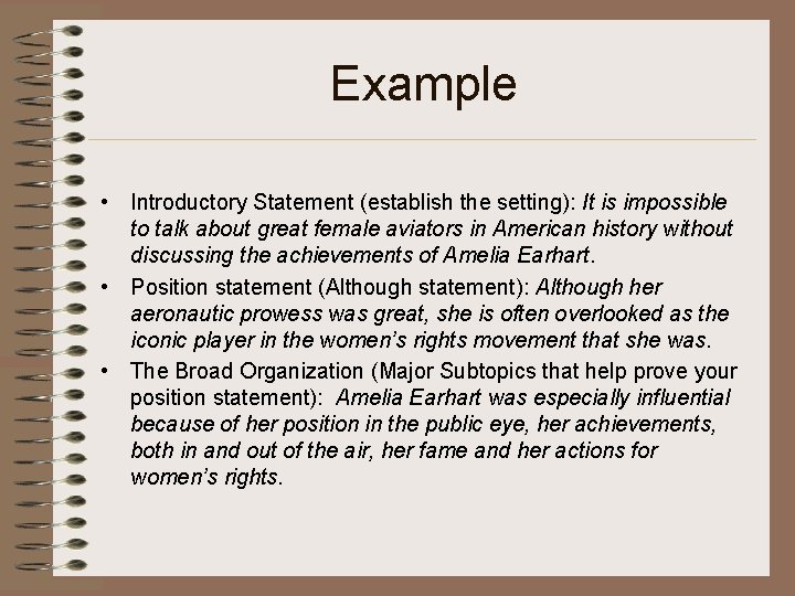 Example • Introductory Statement (establish the setting): It is impossible to talk about great