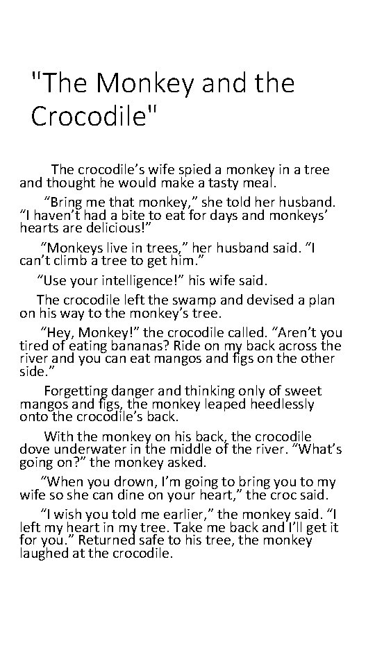 "The Monkey and the Crocodile" The crocodile’s wife spied a monkey in a tree