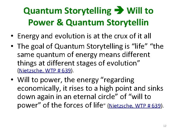Quantum Storytelling Will to Power & Quantum Storytellin • Energy and evolution is at