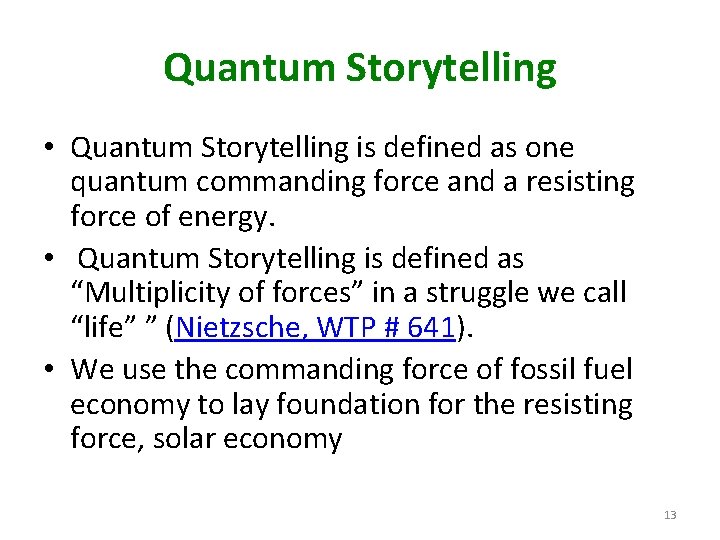 Quantum Storytelling • Quantum Storytelling is defined as one quantum commanding force and a