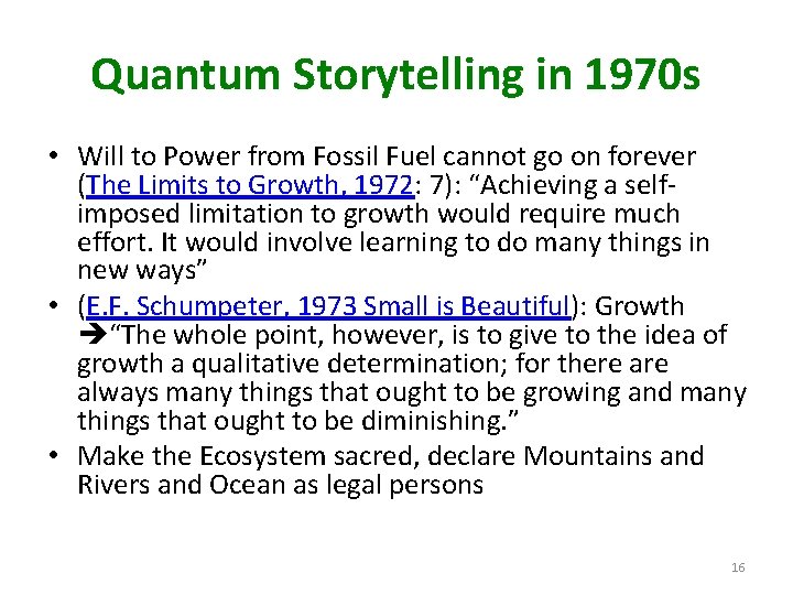 Quantum Storytelling in 1970 s • Will to Power from Fossil Fuel cannot go