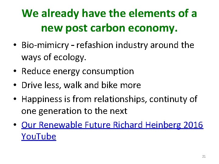 We already have the elements of a new post carbon economy. • Bio-mimicry –