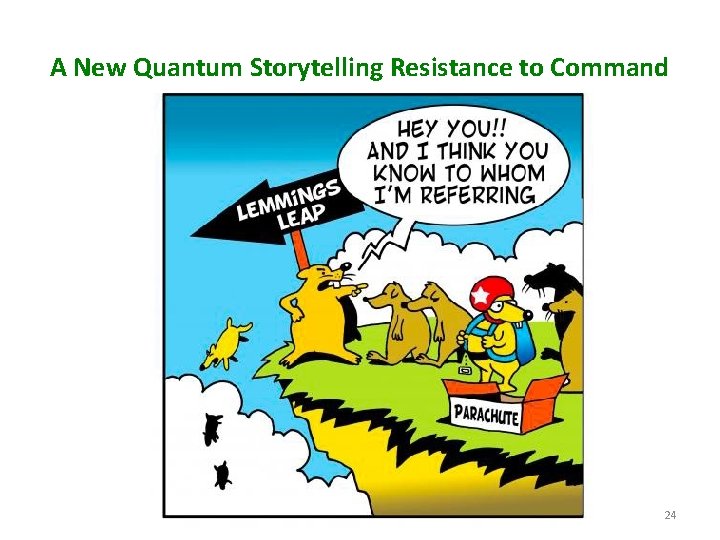 A New Quantum Storytelling Resistance to Command 24 