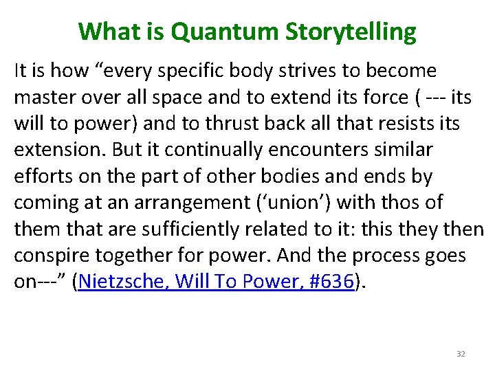 What is Quantum Storytelling It is how “every specific body strives to become master