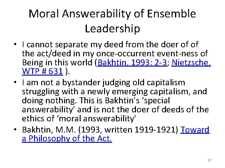 Moral Answerability of Ensemble Leadership • I cannot separate my deed from the doer