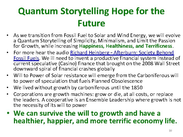 Quantum Storytelling Hope for the Future • As we transition from Fossil Fuel to