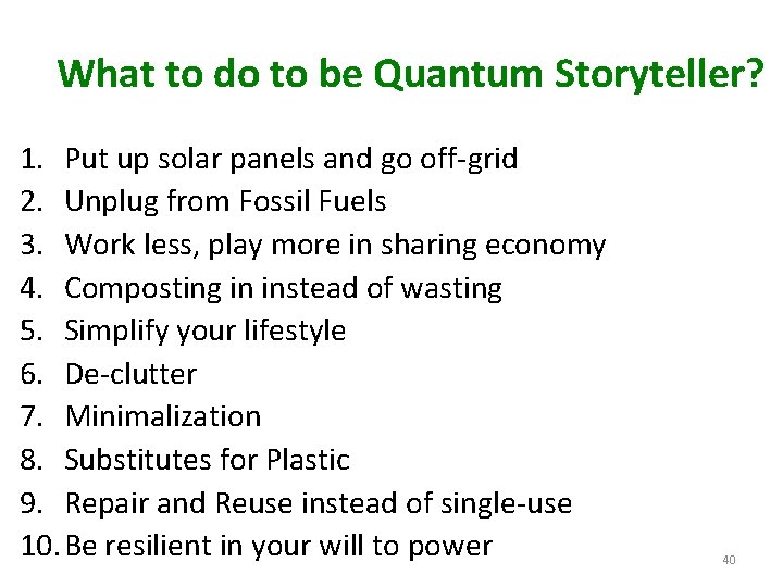 What to do to be Quantum Storyteller? 1. Put up solar panels and go