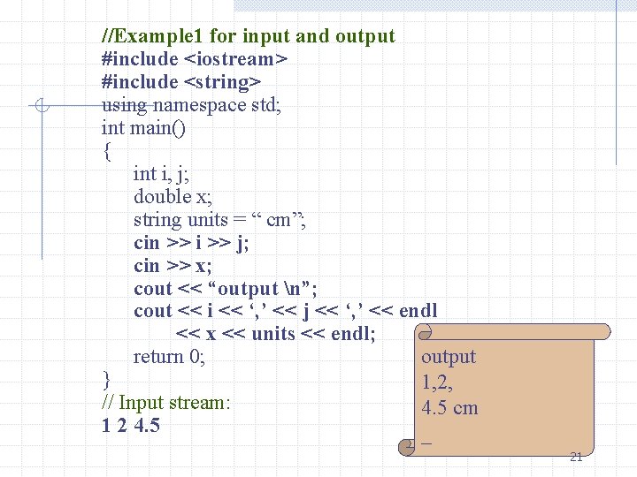 //Example 1 for input and output #include <iostream> #include <string> using namespace std; int //Example 1 for input and output #include <iostream> #include <string> using namespace std; int