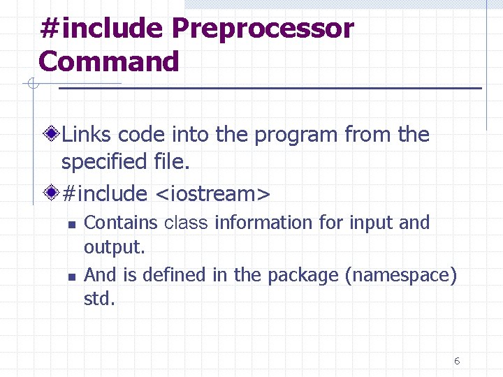 #include Preprocessor Command Links code into the program from the specified file. #include <iostream> #include Preprocessor Command Links code into the program from the specified file. #include <iostream>