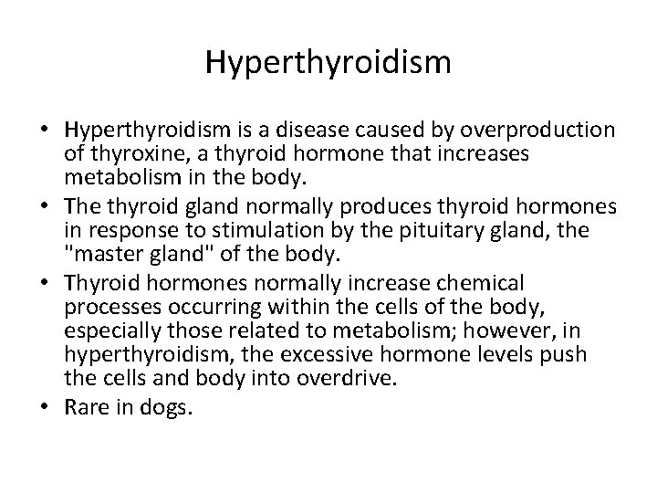 Hyperthyroidism • Hyperthyroidism is a disease caused by overproduction of thyroxine, a thyroid hormone