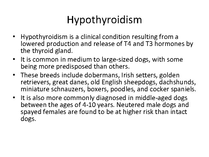 Hypothyroidism • Hypothyroidism is a clinical condition resulting from a lowered production and release