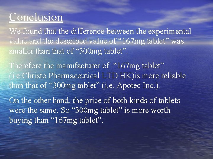 Conclusion We found that the difference between the experimental value and the described value