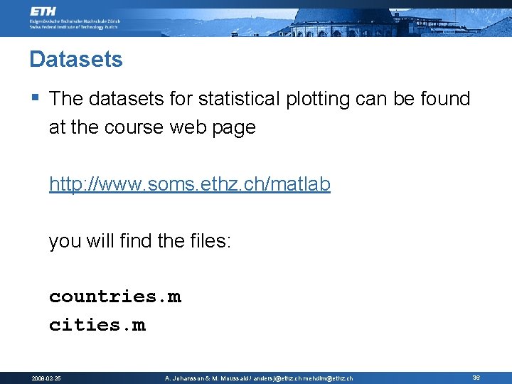 Datasets § The datasets for statistical plotting can be found at the course web Datasets § The datasets for statistical plotting can be found at the course web