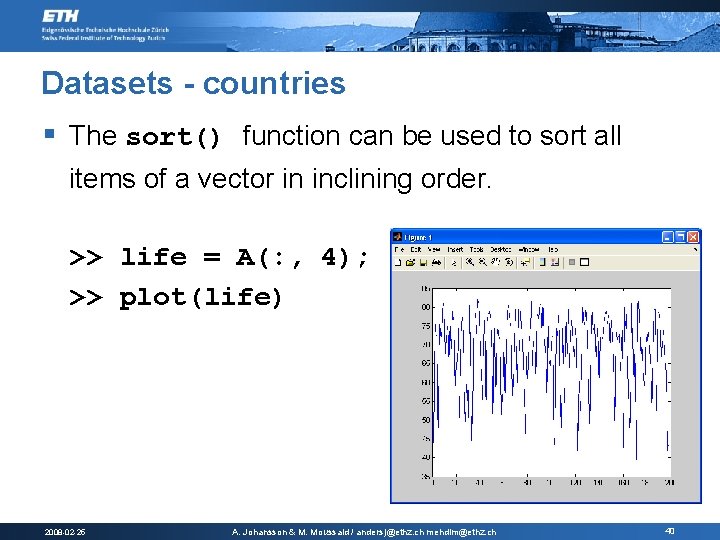 Datasets - countries § The sort() function can be used to sort all items Datasets - countries § The sort() function can be used to sort all items