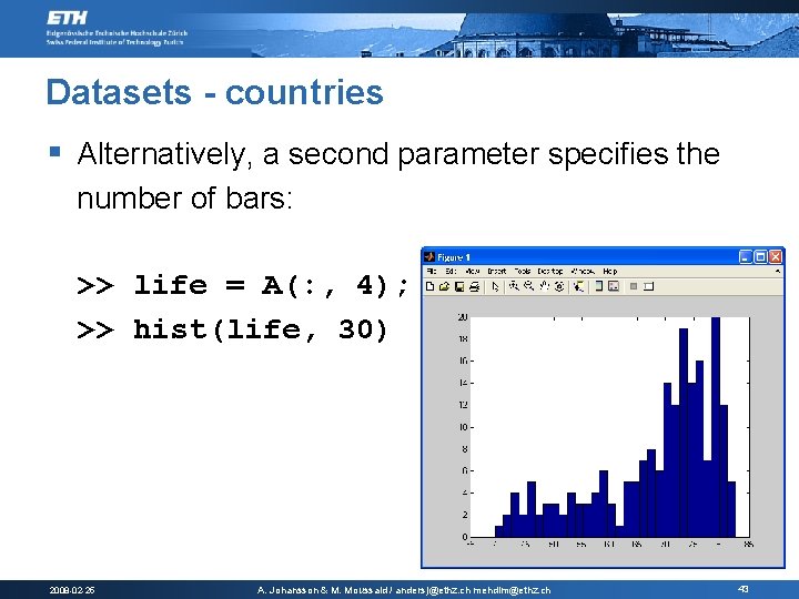 Datasets - countries § Alternatively, a second parameter specifies the number of bars: >> Datasets - countries § Alternatively, a second parameter specifies the number of bars: >>