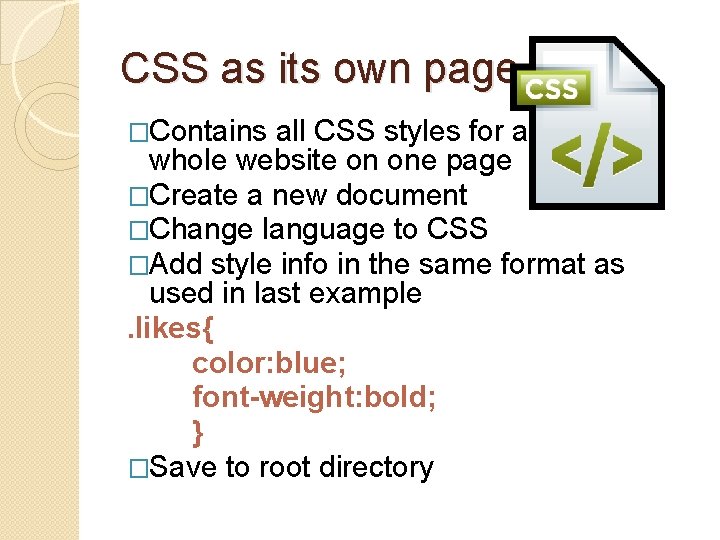 CSS as its own page �Contains all CSS styles for a whole website on
