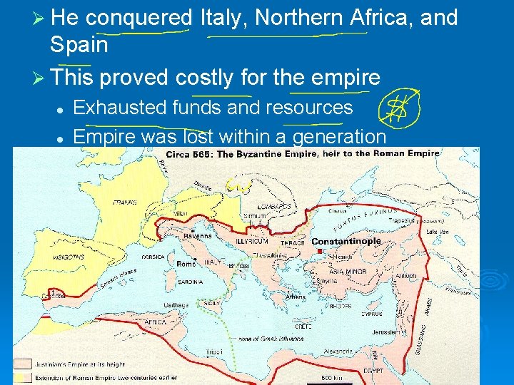 Ø He conquered Italy, Northern Africa, and Spain Ø This proved costly for the