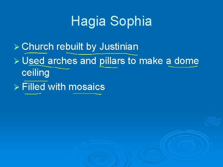 Hagia Sophia Ø Church rebuilt by Justinian Ø Used arches and pillars to make