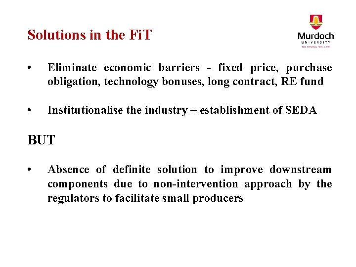 Solutions in the Fi. T • Eliminate economic barriers - fixed price, purchase obligation,