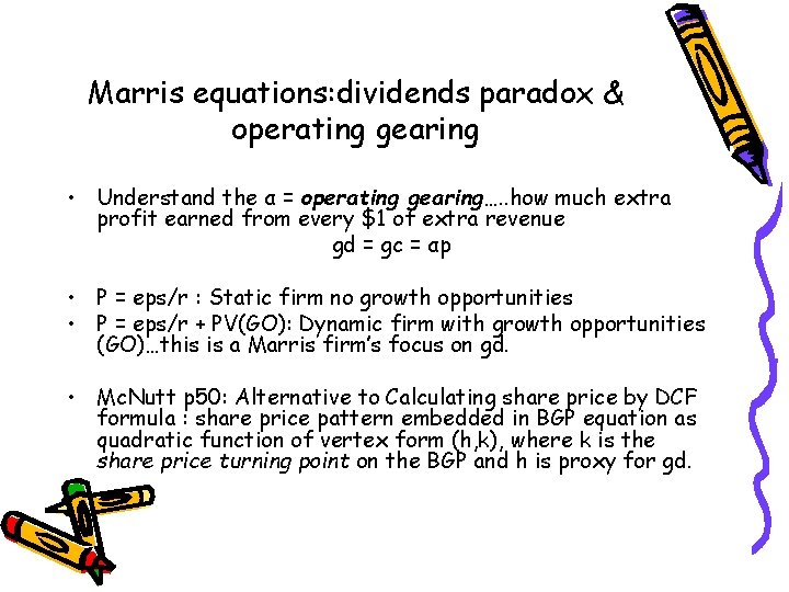 Marris equations: dividends paradox & operating gearing • Understand the α = operating gearing….