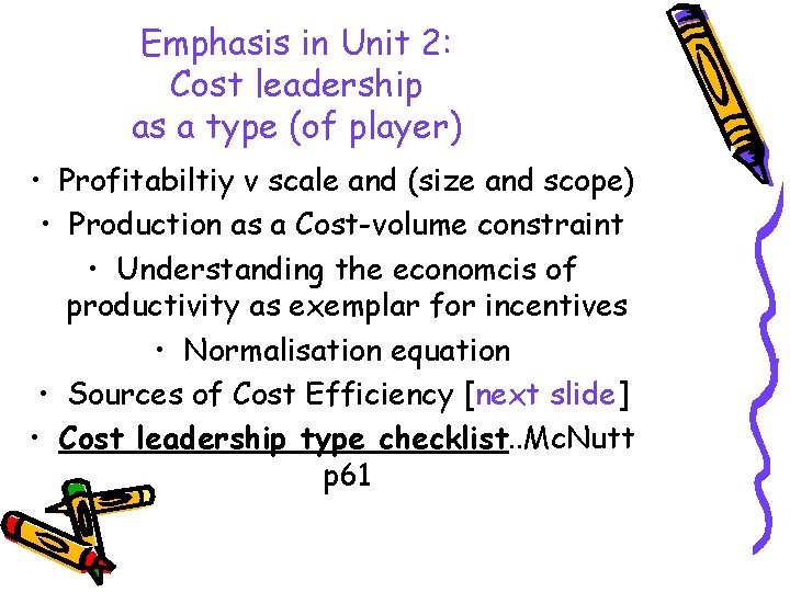 Emphasis in Unit 2: Cost leadership as a type (of player) • Profitabiltiy v