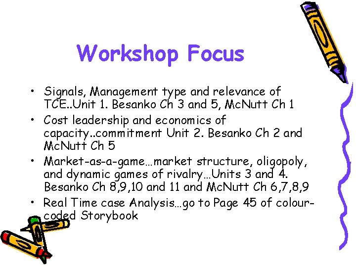 Workshop Focus • Signals, Management type and relevance of TCE. . Unit 1. Besanko
