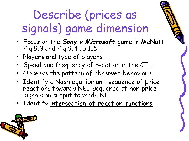 Describe (prices as signals) game dimension • Focus on the Sony v Microsoft game