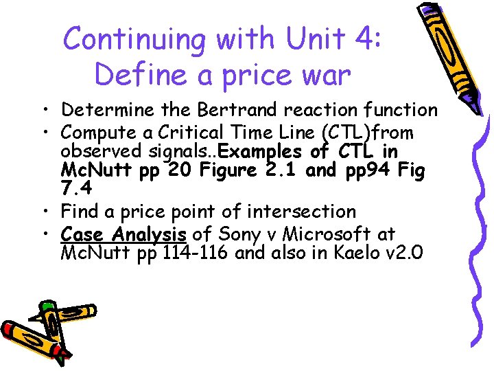 Continuing with Unit 4: Define a price war • Determine the Bertrand reaction function