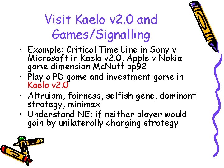 Visit Kaelo v 2. 0 and Games/Signalling • Example: Critical Time Line in Sony