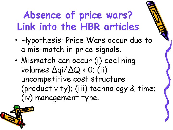 Absence of price wars? Link into the HBR articles • Hypothesis: Price Wars occur