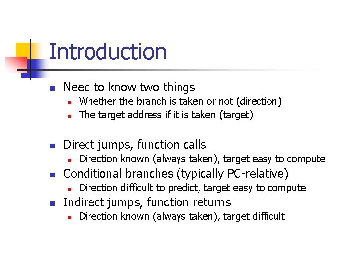 Introduction n Need to know two things n n n Direct jumps, function calls