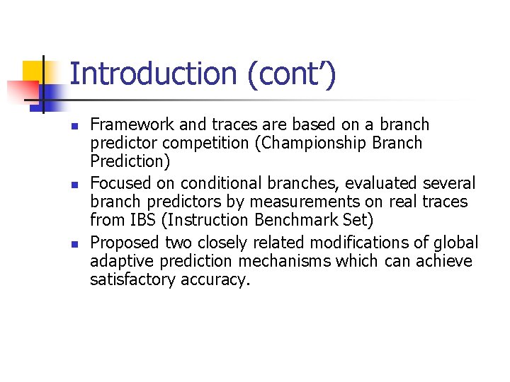 Introduction (cont’) n n n Framework and traces are based on a branch predictor