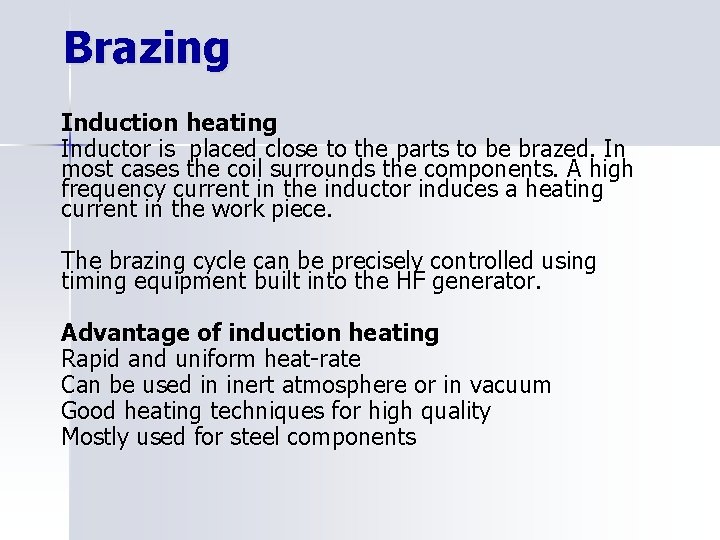 Brazing Induction heating Inductor is placed close to the parts to be brazed. In