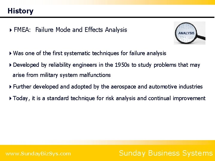 History 4 FMEA: Failure Mode and Effects Analysis 4 Was one of the first