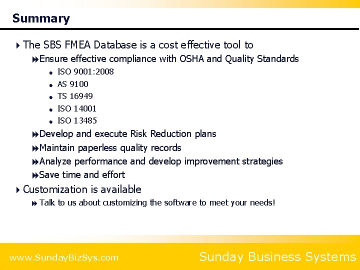 Summary 4 The SBS FMEA Database is a cost effective tool to 8 Ensure