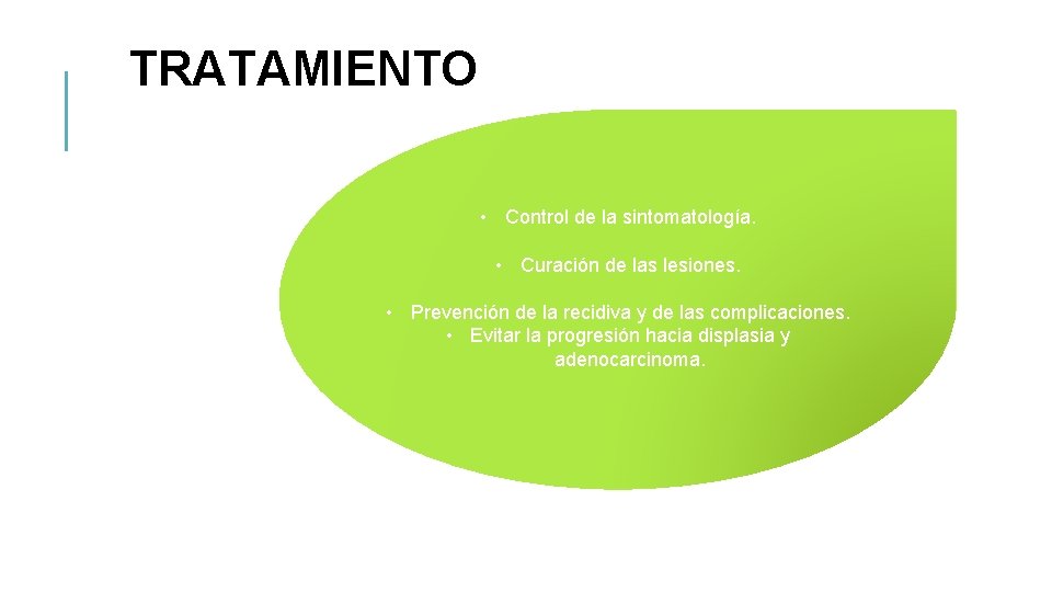 TRATAMIENTO • Control de la sintomatología. • Curación de las lesiones. • Prevención de