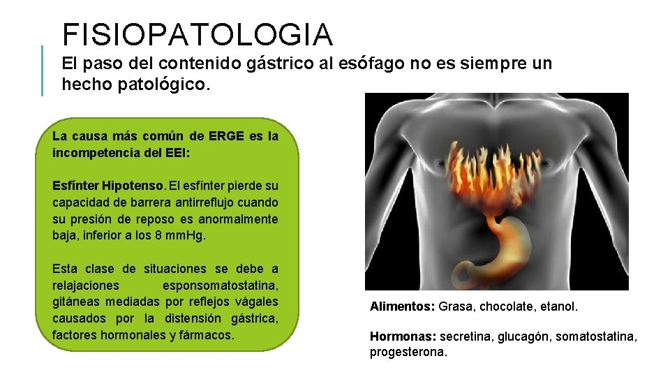 FISIOPATOLOGIA El paso del contenido gástrico al esófago no es siempre un hecho patológico.