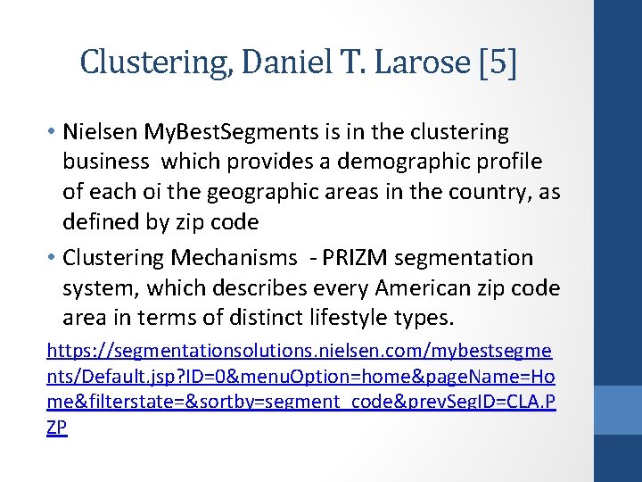Clustering, Daniel T. Larose [5] • Nielsen My. Best. Segments is in the clustering
