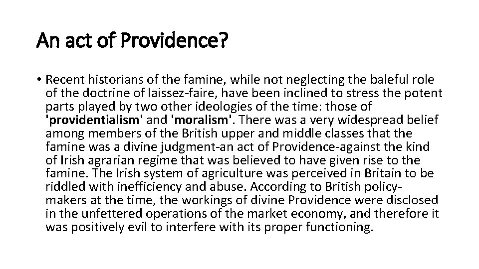 An act of Providence? • Recent historians of the famine, while not neglecting the