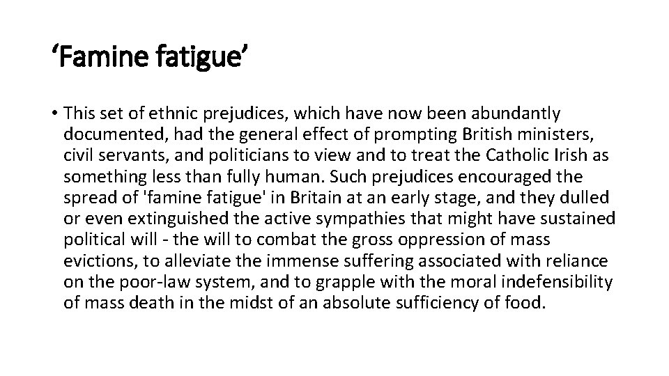 ‘Famine fatigue’ • This set of ethnic prejudices, which have now been abundantly documented,