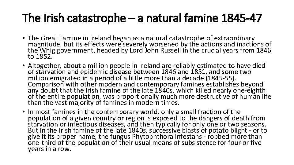 The Irish catastrophe – a natural famine 1845 -47 • The Great Famine in