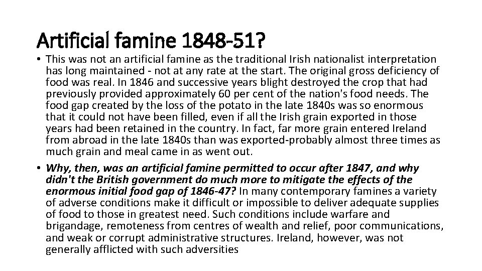 Artificial famine 1848 -51? • This was not an artificial famine as the traditional